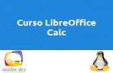 Curso LibreOffice Calc... · 2017-08-08 · Introducción al ambiente de trabajo. Impress (presentaciones) Impress proporciona todas las herramientas para realizar presentaciones