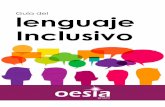 Guía del lenguaje Inclusivogrupooesia.com › ... › 03 › Guía-lenguaje-inclusivo_portada.pdf · 2020-03-09 · 1.1 Introducción: el lenguaje como transmisor de los Valores