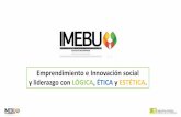 Emprendimiento e Innovación social y liderazgo con LÓGICA, … · 2019-03-15 · Emprendimiento, innovación y liderazgo de principios Lógica Ética, Estética en colegios y universidades