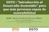 DSTO : “Introducción al Desarrollo Sostenible” para …...ETO V05 -01.06.2018 dsto@eto.network 3 Energía para Todos Introducción al Desarrollo Sostenible DSTO Desarrollo Sostenible