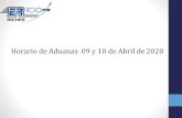 Horario de Aduanas 09 y 10 de Abril de2020 · 4 ADUANA DE LA PAZ Pendiente de información. 5 ADUANA DE MAZATLÁN DÍA INHÁBIL Oficio 800-39-00-00-00-2020-832 01 de abril de 2020