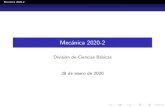 Mec anica 2020-2 · Mec anica 2020-2 Temario Temario O cial 1 Conceptos b asicos y fundamentos de la mec anica newtoniana. 2 Representaci on y modelado de los sistemas de fuerzas.