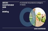 AECOC El comprador de productos ecológicos … › ...AECOC SHOPPERVIEW. Briefing 5 Antecedentes En 2017 ShopperView presentó un proyecto que permitía conocer cómo mejorar la experiencia