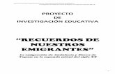 “RECUERDOS DE NUESTROS EMIGRANTES”agrega.juntadeandalucia.es/repositorio/27042012/0a... · PROYECTO DE INVESTIGACIÓN EDUCATIVA: “RECUERDOS DE NUESTROS EMIGRANTES. La emigración