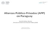 Alianzas Público-Privadas (APP) en Paraguay · 2017-05-17 · primeras APP Ley Nº 5567/16 Modificación Ley Nº 5102/13. Modificación art. 52 ... La Ley N° 5102/13 tiene por objeto