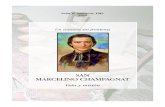 SAN MARCELINO CHAMPAGNAT...Capítulo I El origen U na guerra, un hombre y tres mujeres contribuyeron a modelar su carácter. Marcelino Champagnat nació el 20 de mayo de 1789, en la
