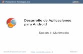 Desarrollo de Aplicaciones para Android - DLSI - UAjgallego/daa/slides/sesion05-traspas.pdf · Formación en Tecnologías Java Desarrollo de Aplicaciones para Android © Depto. Ciencia