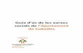Guia d’ús de les xarxes socials de l’Ajuntament...Les xarxes socials ofereixen un nombre il·limitat de possibilitats de les quals les persones que treballen a l’Ajuntament