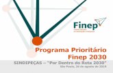 Programa Prioritário Finep 2030€¦ · Programa Prioritário Finep 2030 SINDIPEÇAS – “Por Dentro do Rota 2030” São Paulo, 26 de agosto de 2019
