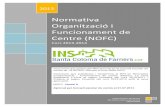 Normativa Organització i Funcionament de Centre …...d´organització i funcionament de centre (NOFC). La seva elaboració s´inicia el segon trimestre del curs 2010-2011 i finalitza