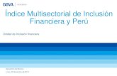 Índice Multisectorial de Inclusión Financiera y Perú€¦ · propiciar el empoderamiento de la mujer (Ashraf et al., 2010); •Presente en las agendas de políticas globales (G-20),
