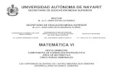 MATEMÁTICA VI - Universidad Autónoma de Nayaritarchivos.uan.edu.mx/uaprepa1/Programas de Estudio/Sexto... · 2009-12-17 · matemÁtica vi. sexto semestre . componente de formaciÓn