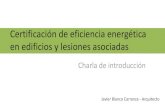 Certificación energética en edificios y lesiones de la ... · Certificación energética y lesiones asociadas. Índice 1. Conceptos básicos 2. Certificación eficiencia energética