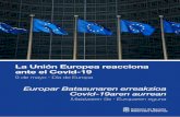 La Unión Europea reacciona ante el Covid-19 · 2020-05-08 · 2 La Unión Europea reacciona ante el Covid-19 La Unión Europea reacciona ante el Covid-19 3 E l sábado 9 de mayo