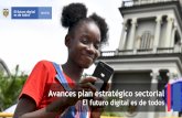 Avances plan estratégico sectorial · 2020-05-15 · TIC para el desarrollo digital Crear un entorno normativo e institucional moderno que brinde seguridad y estabilidad jurídica,