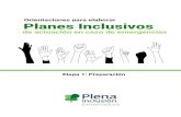 Orientaciones para elaborar Planes Inclusivos · Orientaciones para elaborar Planes Inclusivos de Actuación en caso de Emergencia Página 3 de 88 La experiencia acumulada a lo largo