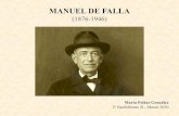 MANUEL DE FALLA - avempace.comde+Falla+-+1876 … · Amistad con Lorca y unión a la Generación del 27 Manuel de Falla y el poeta y músico Federico García Lorca (1898 – 1936),