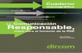Comunicación Responsable, - El portal con toda la ... · La Comunicación Responsable, clave para el fomento de la RSE Presentación Los directivos de Comunicación, como gestores