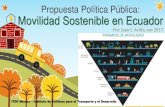 Propuesta Política Pública: Movilidad Sostenible en Ecuador · funcionarios (nacionales y locales) en el tema de la movilidad sostenible. Impulso al emprendimiento, investigación