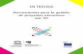 Herramientas para la gestión de proyectos educativos con TIC; … › fotos › 227 › Integra... · 2012-09-03 · Estas Herramientas para la gestión de proyectos educativos con