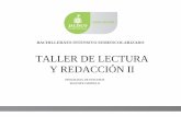 TALLER DE LECTURA Y REDACCIÓN II - Jaliscoedu.jalisco.gob.mx/.../files/taller_de_lectura_y_redaccion_ii.pdf · De igual forma, con base en el fortalecimiento de la educación para