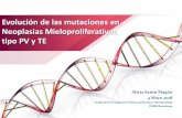 Evolución de las mutaciones en Neoplasias ...Evolución de las mutaciones en Neoplasias Mieloproliferativas tipo PV y TE Alicia Senín Magán 4 Mayo 2018 Grupo de Investigación Clínica