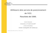 Utilització dels serveis de posicionament de l’ICC ... · Barcelona, 27 d'abril de 2007 Utilització dels serveis de posicionament de l’ICC. Resultats del 2006. Carme Parareda