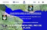 TALLER REGIONAL SOBRE LOS PRINCIPIOS GENERALES DE COOPERACIÓN EN MATERIA DE … · 2016-10-06 · RIO DE LA PLATA CARACTERISTICAS GENERALES • El Río de la Plata constituye el