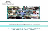 MANUAL DE SERVICIO A LOS COLOMBIANOS - RNEC...a los colombianos y la estructura estratégica, operativa y de valores dispuesta por la RNEC para la prestación de un servicio púbico