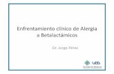 3.Alergia a betalactamicos(Dr.Perez) · • 8 a 17% de pacientes con test cutáneos (-) tienen test de provocación (+) • Efectuar con test cutáneos negativos y no en reacciones