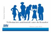 Ximena Amoroso I. - OECDsearch.oecd.org/tax/tax-global/Session-3-Ecuador.pdf3. Impuestos ambientales 1 Neutralidad de los ingresos •Los ingresos del Estado no crecerán como consecuencia