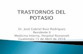 Dr. José Gabriel Ruiz Rodríguez Residente II Medicina ...€¦ · Eliminacion de Potasio, -Sulfato de poliestireno sódico (hayexalato) 30g en sorbitol. -Accion lenta -Escaso riesgo