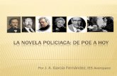La novela policiaca: de Poe a hoy - IES Avempace › file_download › 3609 › La novela...LA NOVELA POLICIACA: DE POE A HOY Por J. A. García Fernández, IES Avempace 1 ANTECEDENTES
