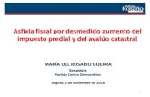 Asfixia fiscal por desmedido aumento del impuesto predial y del avalúo catastralmariadelrosarioguerra.co/wp-content/uploads/2018/11/p... · 2018-11-06 · catastral 2. Ley 44 de