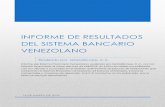 Informe de Resultados del Sistema Bancario Venezolano€¦ · en segundo lugar se ubica la banca Microfinanciera (0,89%) y por último la banca comercial con (0,64%). Al comparar