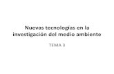 Nuevas tecnologías en la investigación del medio ambiente...Nuevas tecnologías en la investigación del medio ambiente TEMA 3 . Guión tema 1. Introducción 2. Teledetección ...