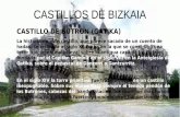 CASTILLOS DE BIZKAIAlmentala.net › admin › archivosboletin › castillos_del_norte.castellano… · CASTILLOS DE BIZKAIA CASTILLO DE BUTRON (GATIKA) La historia de este castillo,
