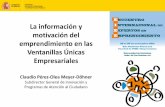 La información y motivación del emprendimiento en las ... 3… · La información y motivación del emprendimiento en las Ventanillas Únicas Empresariales . Claudio Pérez-Olea