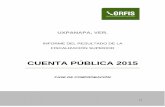 CUENTA PÚBLICA 2015 - ORFIS Veracruz II/V… · CUENTA PÚBLICA 2015 INFORME DEL RESULTADO DE LA FISCALIZACIÓN SUPERIOR La acción fiscalizadora que desarrolla el ORFIS encuentra