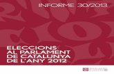ELECCIONS AL PARLAMENT DE CATALUNYA DE L’ANY 2012 · l’any 2013, emet aquest informe sobre la fiscalització de les comptabilitats del procés electoral i de les subvencions electorals