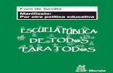 Foro de Sevilla Maniﬁesto: Por otra política educativa otra politicaeducativa.pdf · construcción, en su caso la refundación, del sistema educativo sobre la base de un amplio