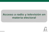 Acceso a radio y televisión en materia electoral Radio y tv como prerrogativas.pdf · popular, accederán a la radio y la televisión a través del tiempo que la Constitución otorga.