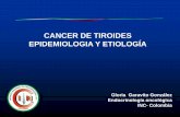 CANCER DE TIROIDES EPIDEMIOLOGIA Y ETIOLOGÍAnucleus.iaea.org/HHW/NuclearMedicine/Radioguided_Surgery... · 2015-09-03 · CANCER DE TIROIDES EPIDEMIOLOGIA Y ETIOLOGÍA Gloria Garavito
