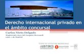 Derecho internacional privado en el ámbito concursal › IIIforoconcursal › CarlosNieto.pdf · 2019-12-31 · normas de Derecho internacional privado en Europa se remonta ya a