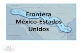 Frontera México-Estados Unidos€¦ · Grupo Binacional México-EUA de Puentes y Cruces Internacionales Foro oficial de diálogo binacional, negociación y concertación de acuerdos