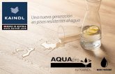 BROCHURE - AquaPro - DIGITALcarpenter.cl/pdf_FichaTecnica/141/Brochure AquaPro.pdf · Pisos Kaindl AQUApro es la opción más ˜able a la hora de buscar un suelo laminado que sea