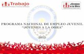 PROGRAMA NACIONAL DE EMPLEO JUVENIL · 2017-04-25 · a la Obra Programa Nacional de Empleo Juvenil r¾Trabajo Ministerio de Trabaio y PromociOn Empteo