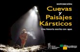 EXPOSICIÓN Cuevas Paisajes Kársticos · En esta ocasión, aprovechando el 60 Aniversario del Grupo Espeleológico Edelweiss, hemos preparado la exposición Cuevas y paisajes kársticos,