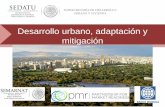 Desarrollo urbano, adaptación y mitigación · POLÍTICA NACIONAL DE DESARROLLO URBANO Y VIVIENDA 5 4. Gestión del suelo Ejes 1. Nuevo modelo de desarrollo urbano y metropolitano