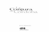 Conjura Córdoba Santos - DigitalBooks...“Este maldito emasculado, tan gordo como engreído, me recibe desde el mismo lugar donde el Califa disfru-taba con las cabriolas de los jinetes